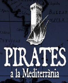 Projecte Documental "Pirates de la Mediterrània"   a