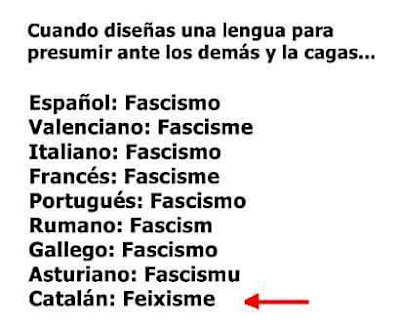 Feixisme , català , Cuando diseñas una lengua para presumir ante los demás y la cagas Feixisme , català , Cuando diseñas una lengua para presumir ante los demás y la cagas