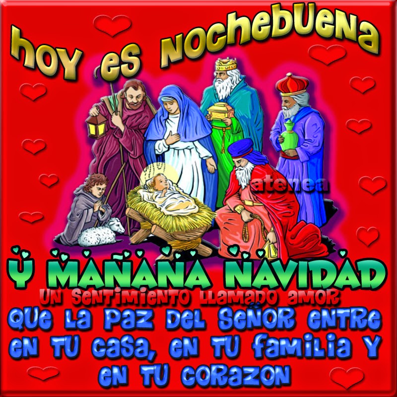 Todo Mujer: HOY ES NOCHEBUENA Y MAÑANA NAVIDAD