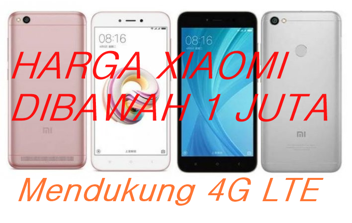 [Work 100%] Harga Hp Xiaomi Dibawah 1 Juta Mendukung 4G LTE Info