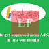 What made my Google Adsense account approved in just 1 Month ?