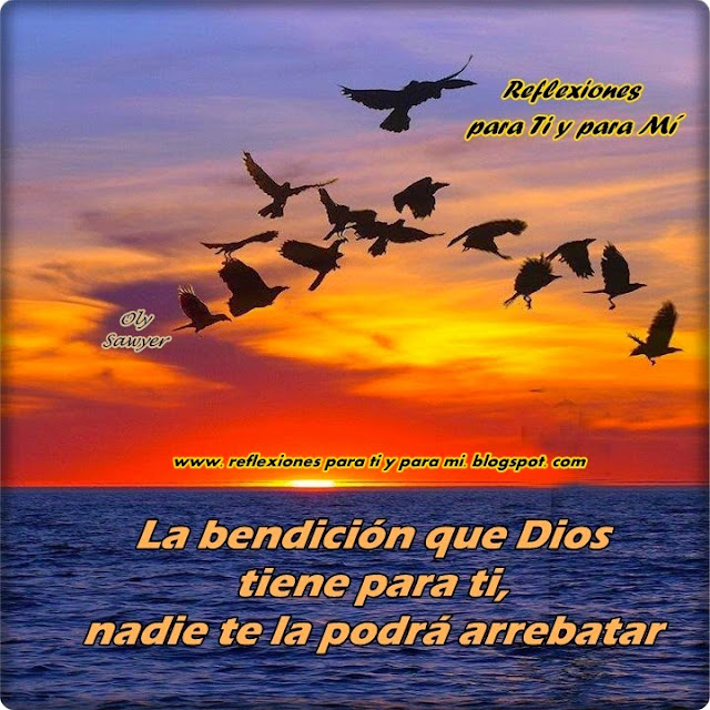 Reflexiones Para Ti Y Para MÍ La Bendición Que Dios Tiene Para Ti