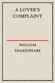 A Lover's Complaint by William Shakespeare