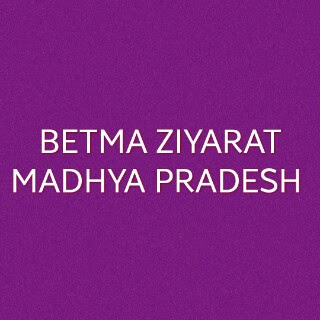 Betma Ziyarat-Madhya Pradesh