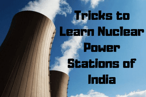 Tricks to Learn Nuclear Power Stations of India Tricks to Learn Nuclear Power Stations of India