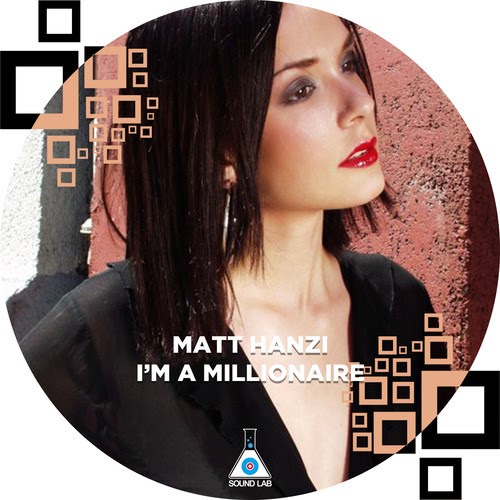 Matt Hanzi's 'I'm A Millionaire/ We're The People' Out NOW