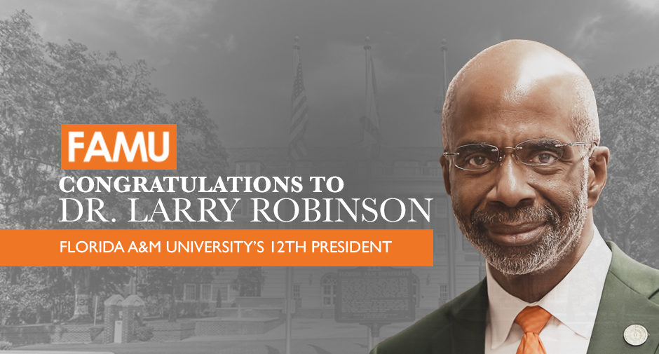 MEAC/SWAC SPORTS MAIN STREET™: Larry Robinson Named FAMU's 12th President  by Board of Trustee