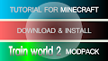 HOW TO INSTALL<br>Train world 2 ModPack [<b>1.7.10</b>]<br>▽
