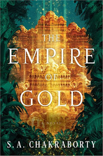 The Empire of Gold (The Daevabad Trilogy #3) by S.A. Chakraborty