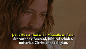 Jesus Was A Unitarian Monotheist Says: Sir Anthony Buzzard, biblical scholar, unitarian Christian theologian.