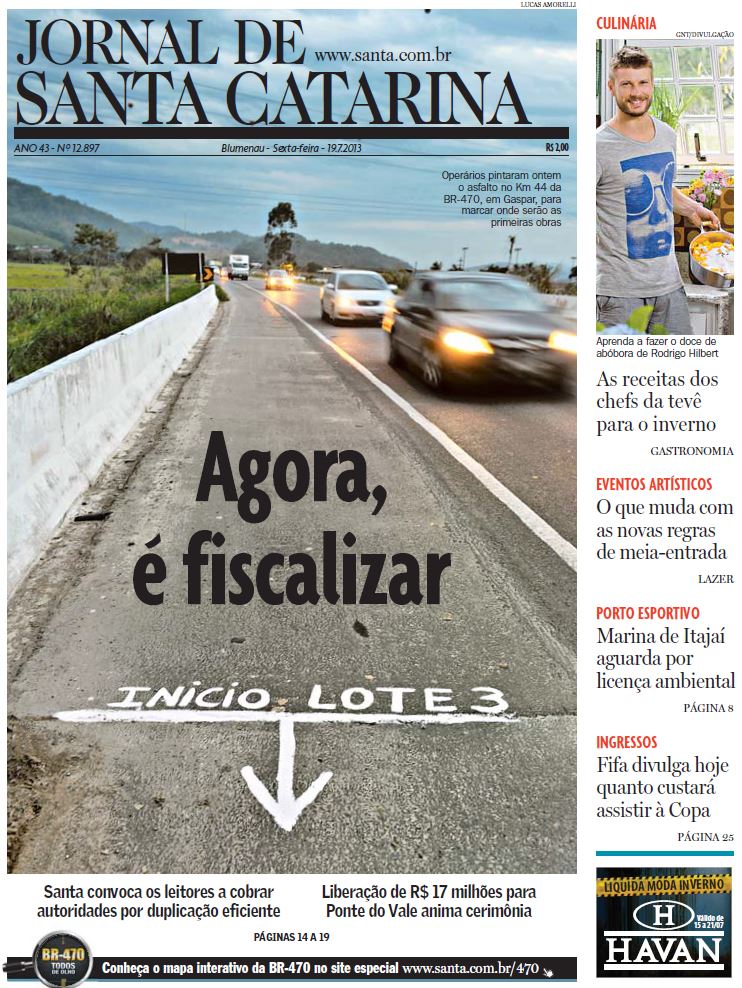 A reportagem do jornalista Cristian Edel Weiss, Cristian Weiss, que a presidente da República, Dilma Rousseff, leu sobre a BR-470 e decidiu ordenar o DNIT e começar as obras de duplicação imediatamente