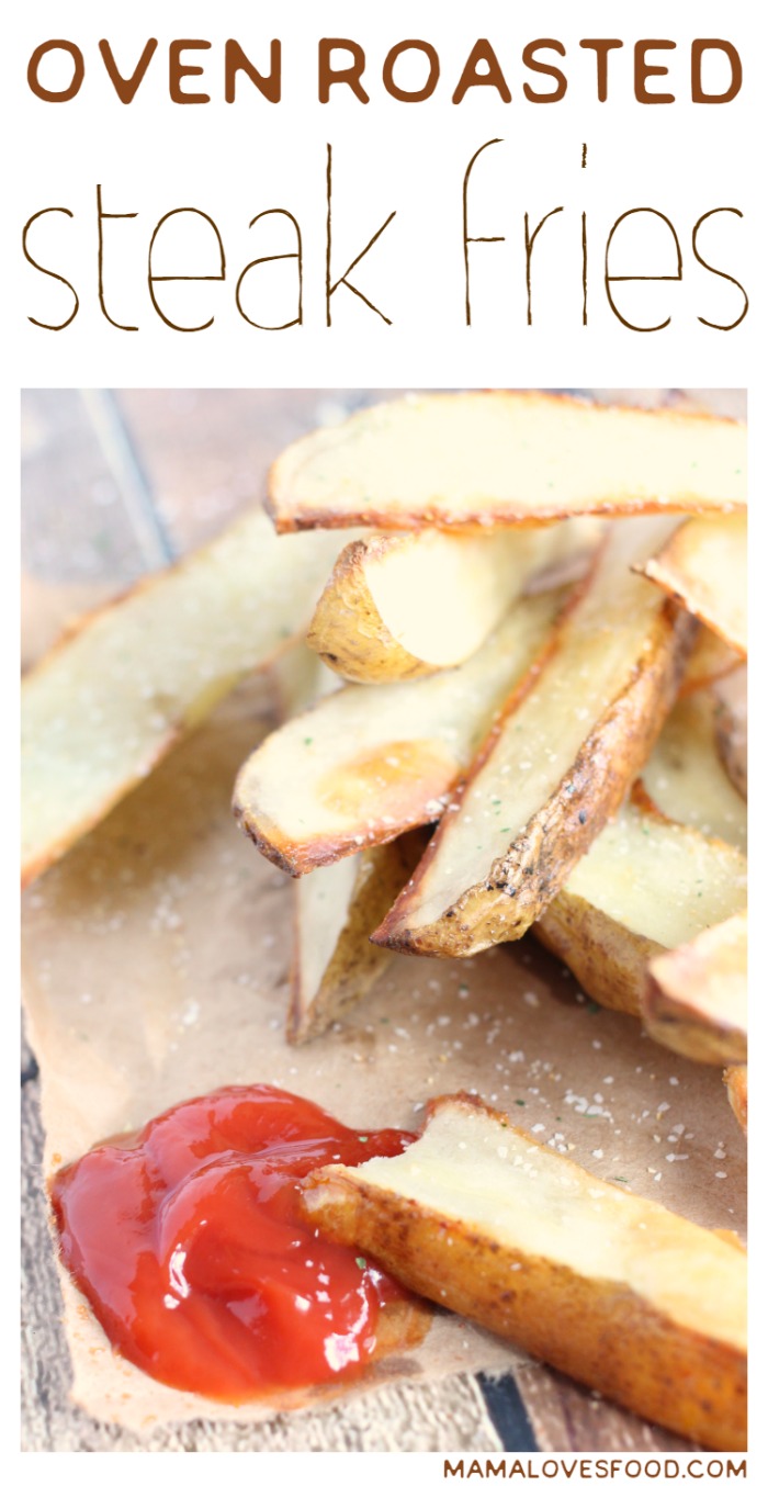 Mama Loves Food! Oven Roasted Steak Fries