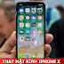 Thay màn hình iphone X tại Hà Nội, HCM, Đà Nẵng