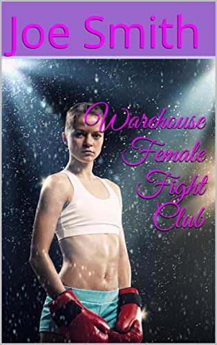 Warehouse Female Fight Club