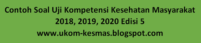 Contoh Soal Uji Kompetensi Kesehatan Masyarakat 2018 2019 2020 Edisi 5 Paradoks Hitam