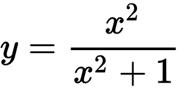 y = (x^2) / (x^2 + 1)