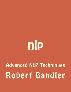 nlp: Advanced NLP Techniques (NLP, Mind control, tony robbins, bandler, hypnosis, CBT, Mind tricks, Influence, Charisma, neuro linguistic programming) (Volume 1)