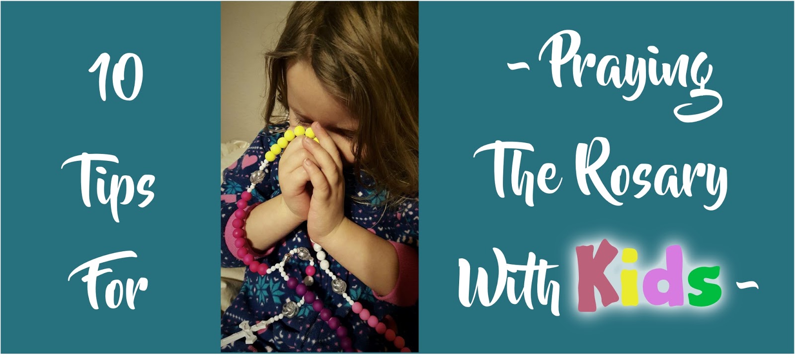 Life, Love, & Sacred Art: 10 Tips For Praying the Rosary with Children