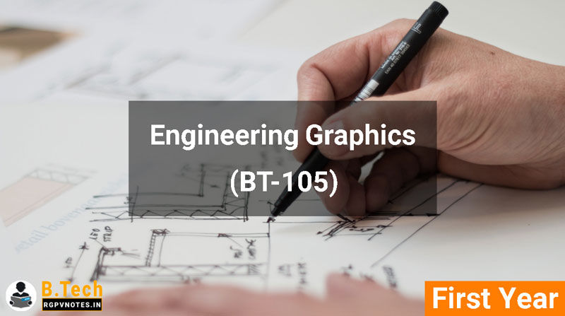 Engineering Graphics (BT-105) RGPV notes AICTE flexible curricula Engineering Graphics (BT-105) RGPV notes AICTE flexible curricula