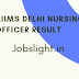 AIIMS Delhi Nursing Officer Result 2017 Nursing Officer Cut Off Marks