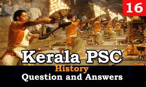 Kerala PSC History Question and Answers - 16