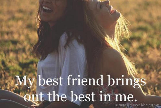 My best friend brings out the best in me saying images | Inspiring ...