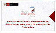 CAMBIOS RESALTANTES E INCONSISTENCIAS EN EL CENSO EDUCATIVO 2018
