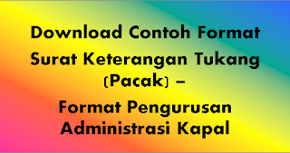 Download Contoh Format Surat Keterangan Tukang (Pacak) - Format Pengurusan Administrasi Kapal