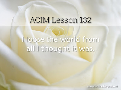 [Image: ACIM-Lesson-132-Workbook-Quote-Wide.jpg]