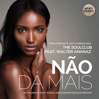 The Soulclub Feat. Walter Ananaz - Não Dá Mais (Vocal Mix)