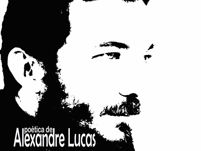 Poética de Alexandre Lucas 