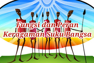 Fungsi Dan Peran Keragaman Suku Bangsa Materi Smp Rion Saputra Blog