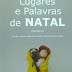 Lançamento do livro Lugares e Palavras de NATAL - CONVITE