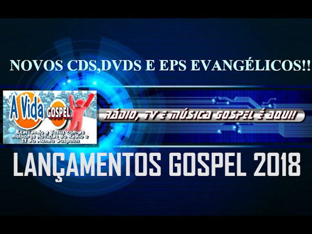 Lançamentos Gospel 2017/2018 - Novos CDs e DVDs Evangélicos Cristãos Lançamentos Gospel 2017/2018 - Novos CDs e DVDs Evangélicos Cristãos