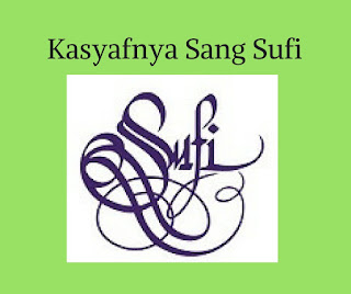Kasyafnya Sang Sufi