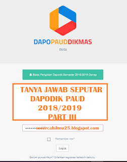 Salam semangat buat Guru serta rekan Operator Sekolah Tanya Jawab Seputar Dapodik PAUD 2018/2019 Part III