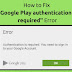 How to Solve ”Google Play authentication is required” Issue on Android Smartphone