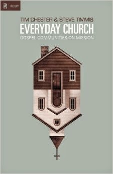 Everyday Church Gospel Communities on Mission Tim Chester Steve Timmis Book Cover Emmaus City Worcester MA Be the Church Acts 29 3DM Christian Reformed Multi-ethnic Network of Missional Communities