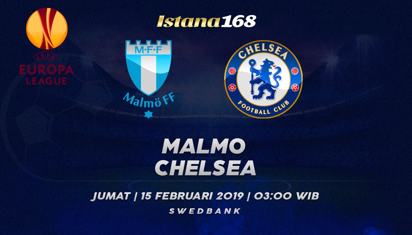 Prediksi Malmo FF Vs Chelsea 15 Februari 2019