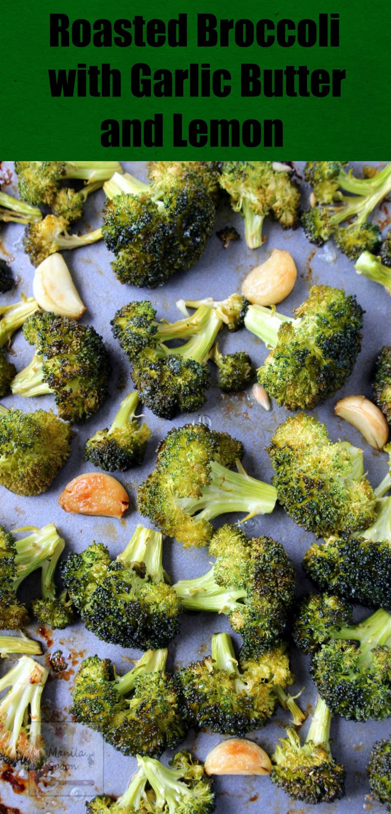 Garlicky, buttery, lemony and so tasty are these roasted broccoli florets! Quick and easy to make, low-carb and naturally gluten-free! | manilaspoon.com