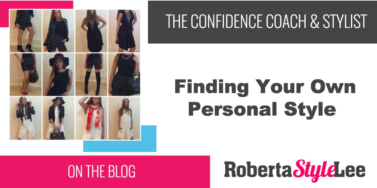3 Tips To Help You Find Your Own Personal Style Roberta Style Lee