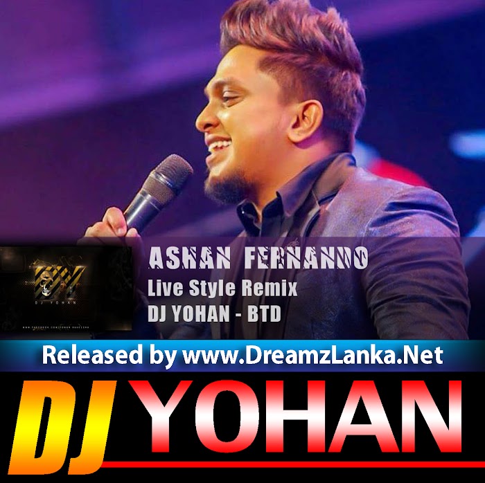Ashan fernando Hitz Remix - DJ Yohan