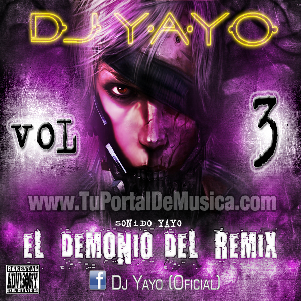 Dj Yayo El Demonio Del Remix Vol. 3 (2011) Dj Yayo El Demonio Del Remix Vol. 3 (2011)