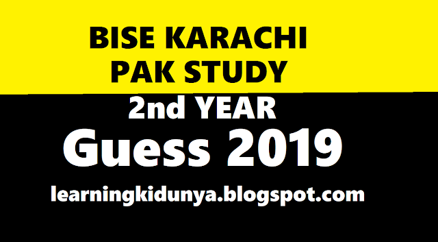 2nd year Pak Studies guess bise karachi 2019