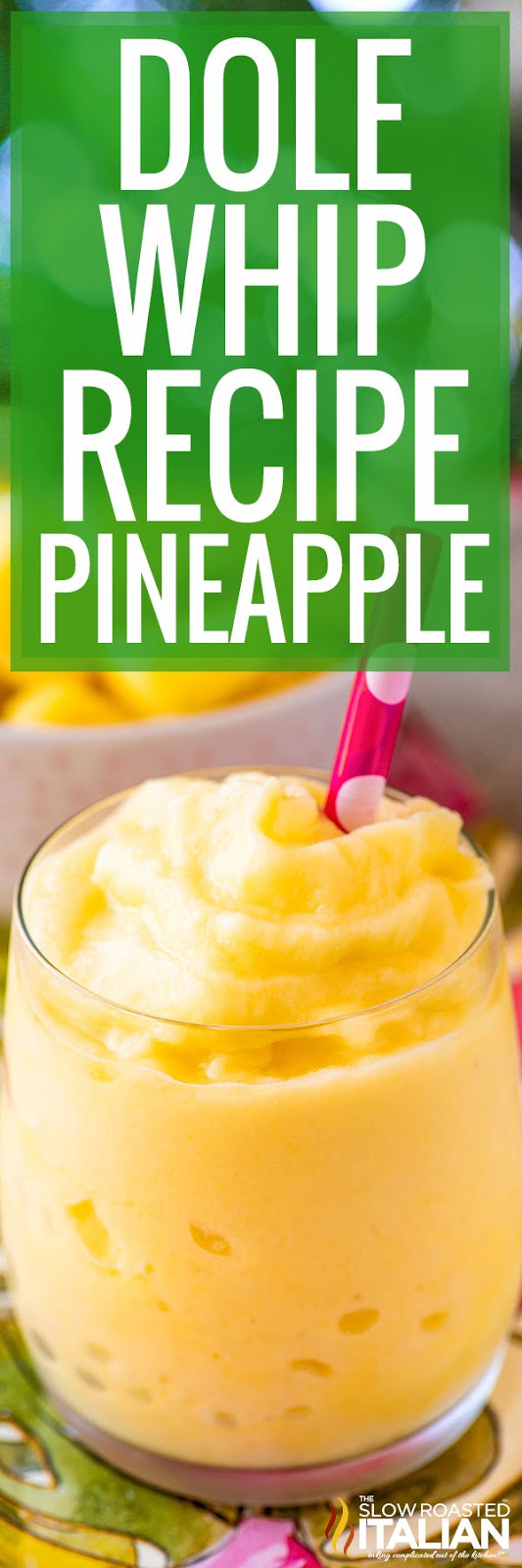 Dole Whip Recipe (Pineapple) + Video