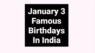 January 3 famous birthdays in India Indian celebrity bollywood