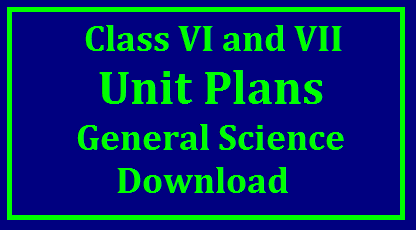 Class 6th and 7th General Science Model Unit Plans Class 6th and 7th General Science Model Unit Plans | Class 6th and 7th General Science Subject Unit cum period Plan| A Model Unit cum Period Plan of High School 6th and 7th Class | Lesson plan of High school class 6th and 7th | class 6th and 7th unit cum period plan | Telangana State class 6th and 7th Science subject Unit cum period plan | Science lesson plan | Class VI and VII English lesson plans | Continuous Comprehensive Evaluation Download Unit Plans for 6th Class and 7th Class | Download Model lesson Plans forScience | Model Lesson Plans for 6th and 7th classes CCE-Method-Unit-Lesson-Plans-Classes-6th-7th-model-unit-cum-lesson-plans-download /2017/10/CCE-Method-Unit-Lesson-Plans-Classes-6th-7th-model-unit-cum-lesson-plans-download.html