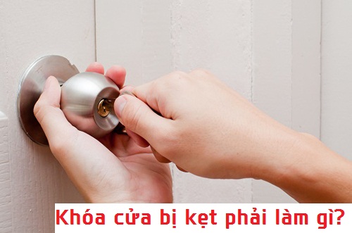 Cách Mở Khóa Cửa Bị Kẹt - Khóa Tay Nắm Tròn, Khóa Tay Gạt Cách Mở Khóa Cửa Bị Kẹt - Khóa Tay Nắm Tròn, Khóa Tay Gạt