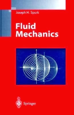 Book: Fluid Mechanics by Joseph H. Spurk
