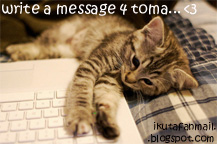^^^^^^^^^ *c l i c k* on the pic below 2 leave Toma a message!! ...he might see it someday!  ^^^^^^